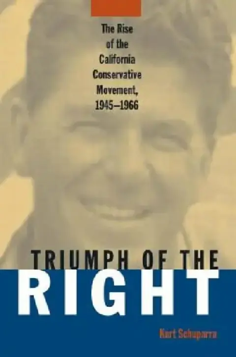Cover of Rise and Triumph of the California Right, 1945-66