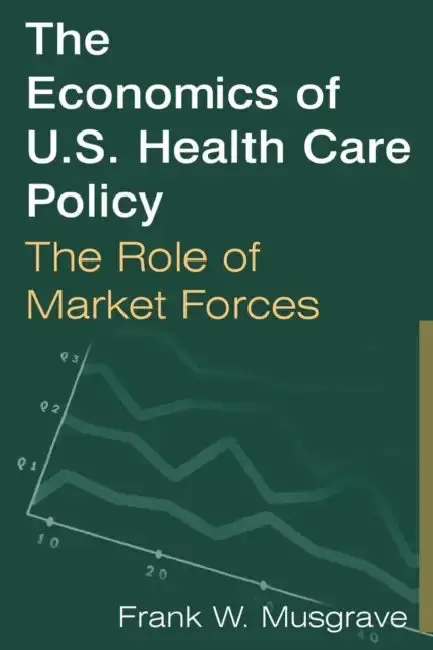 Cover of The Economics of U.S. Health Care Policy