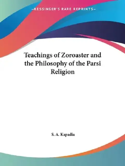 Cover of Teachings of Zoroaster and the Philosophy of the Parsi Religion