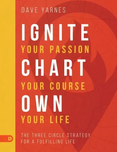 Cover of Ignite Your Passion, Chart Your Course, Own Your Life