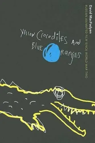 Cover of Yellow Crocodiles and Blue Oranges