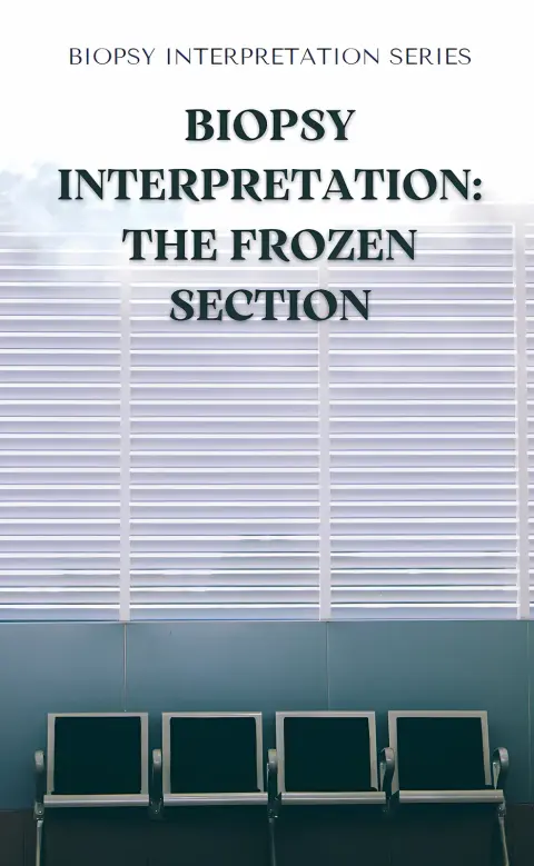 Cover of Biopsy Interpretation the Frozen Section