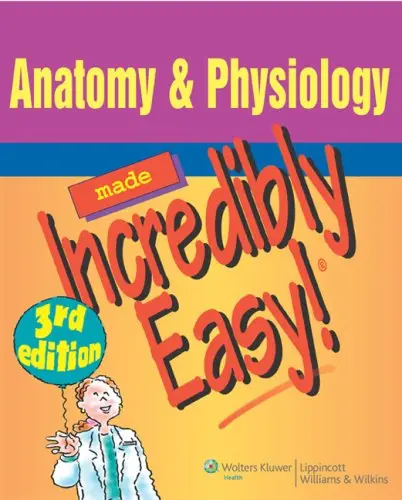 Cover of Anatomy and Physiology Made Incredibly Easy