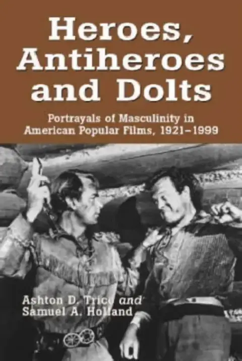 Cover of Heroes, Antiheroes and Dolts
