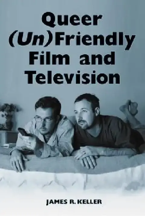 Cover of Queer (Un)Friendly Film and Television