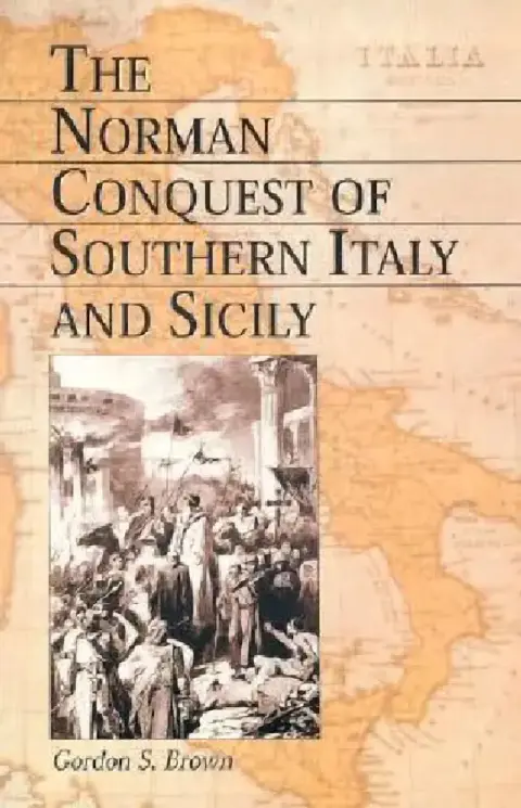 Cover of The Norman Conquest of Southern Italy and Sicily