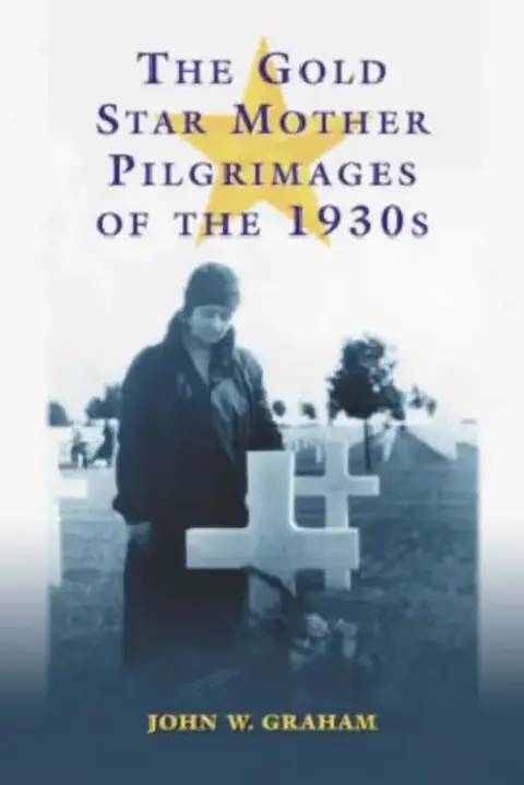 Cover of The Gold Star Mother Pilgrimages of the 1930s