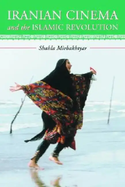 Cover of Iranian Cinema and the Islamic Revolution