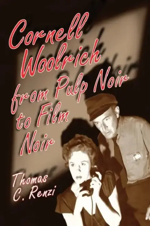 Cover of Cornell Woolrich from Pulp Noir to Film Noir