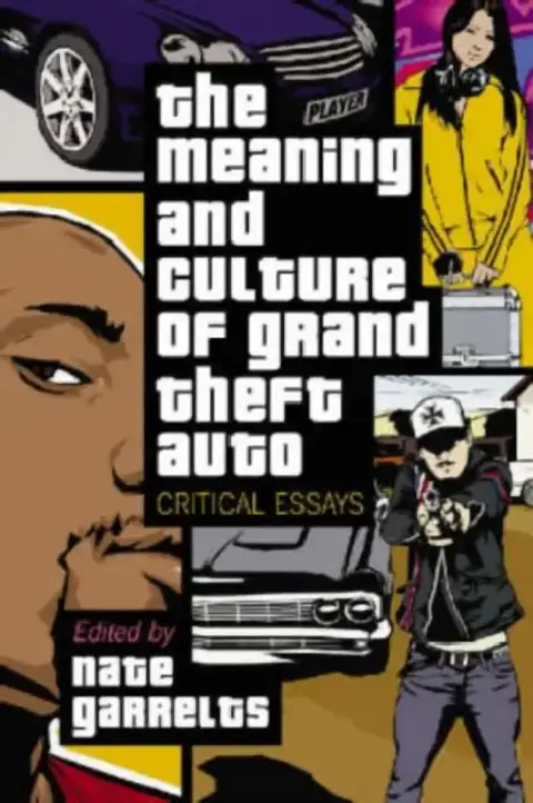 Cover of The Meaning and Culture of Grand Theft Auto