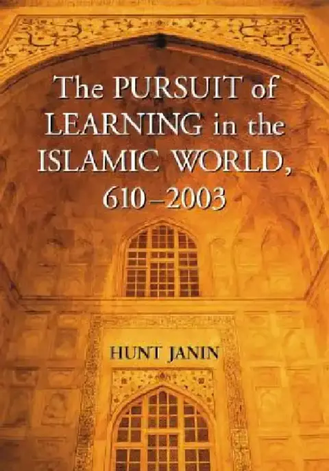 Cover of The Pursuit of Learning in the Islamic World, 610-2003
