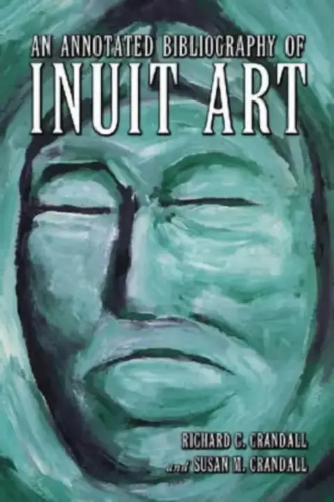 Cover of An Annotated Bibliography of Inuit Art
