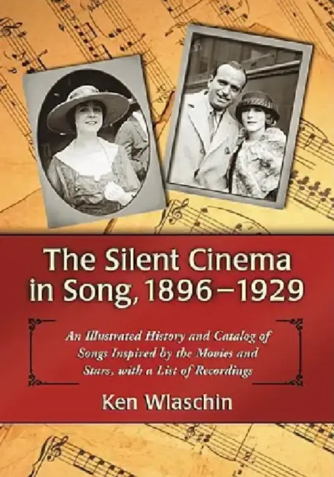 Cover of The Silent Cinema in Song, 1896-1929
