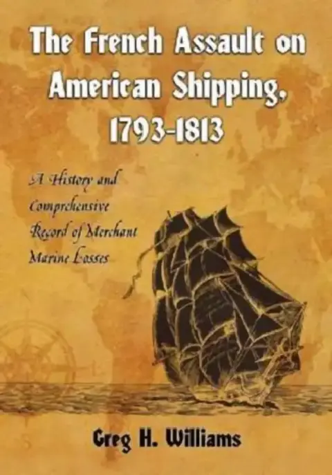 Cover of The French Assault on American Shipping, 1793-1813