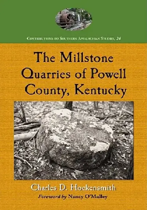 Cover of The Millstone Quarries of Powell County, Kentucky