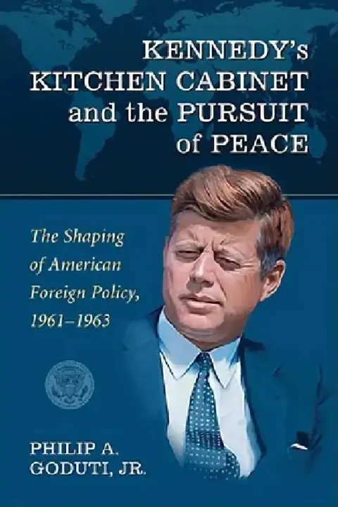 Cover of Kennedy's Kitchen Cabinet and the Pursuit of Peace