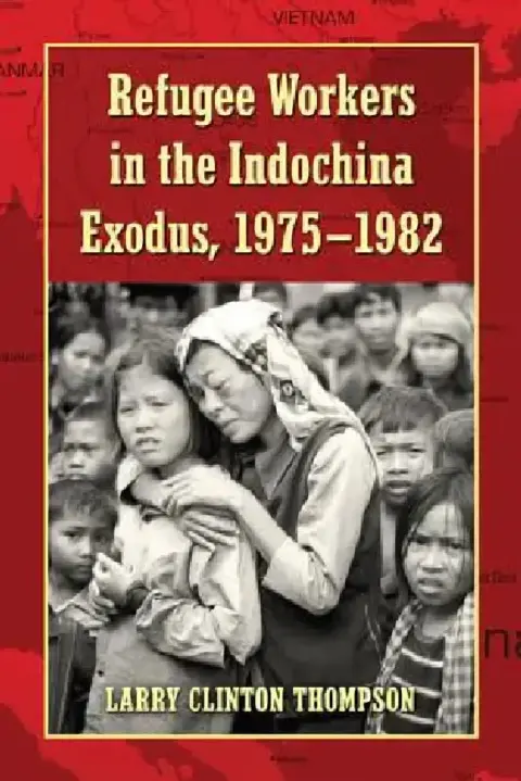 Cover of Refugee Workers in the Indochina Exodus, 1975-1982