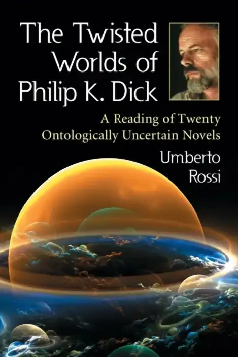 Cover of The Twisted Worlds of Philip K. Dick