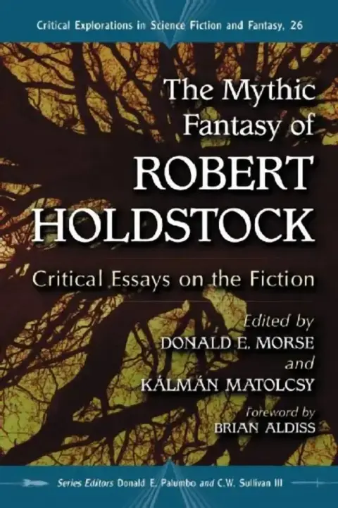 Cover of The Mythic Fantasy of Robert Holdstock