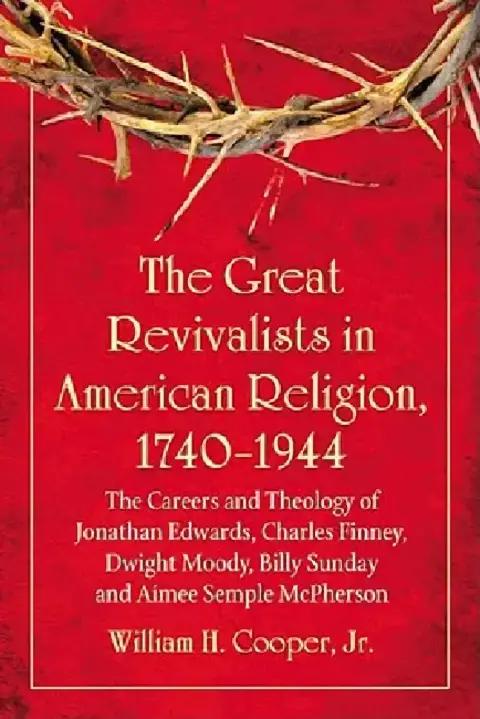 Cover of The Great Revivalists in American Religion, 1740-1944