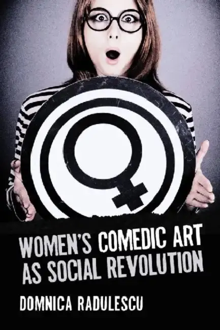 Cover of Women's Comedic Art as Social Revolution