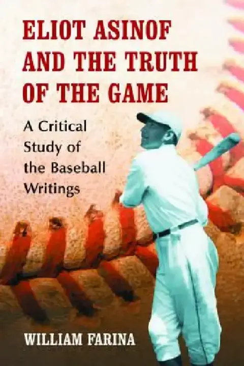 Cover of Eliot Asinof and the Truth of the Game