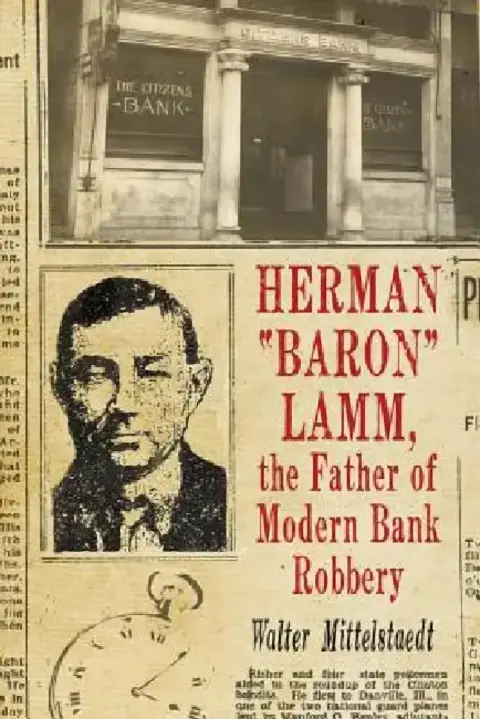 Cover of Herman "Baron" Lamm, the Father of Modern Bank Robbery