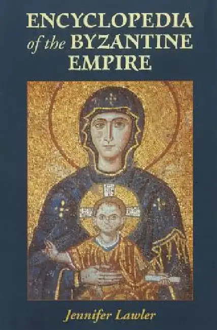 Cover of Encyclopedia of the Byzantine Empire