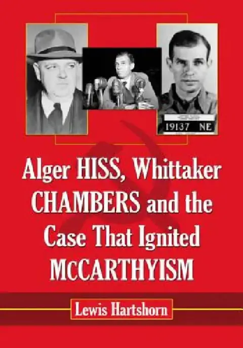Cover of Alger Hiss, Whittaker Chambers and the Case That Ignited McCarthyism