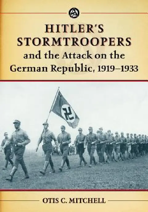 Cover of Hitler's Stormtroopers and the Attack on the German Republic, 1919-1933