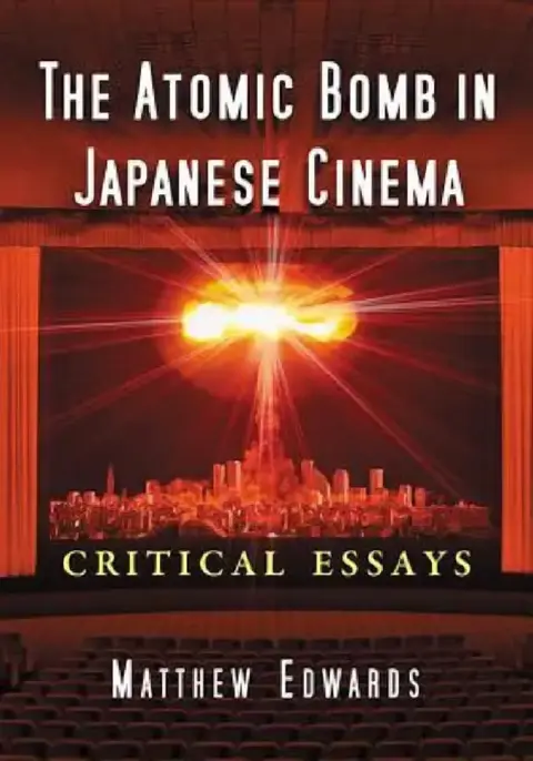 Cover of The Atomic Bomb in Japanese Cinema