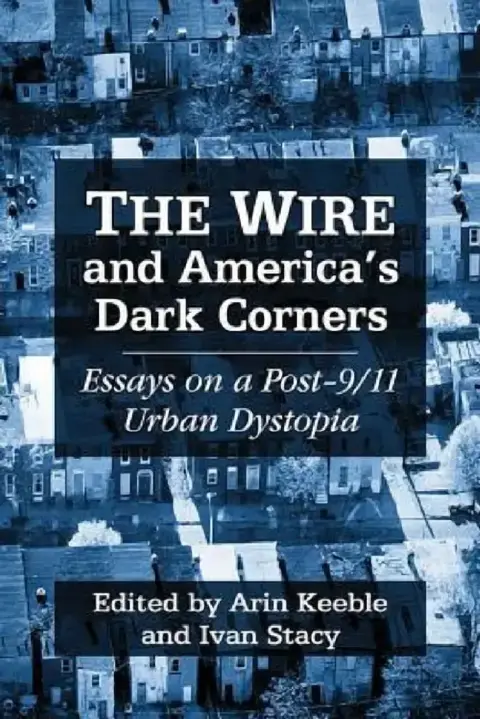 Cover of The Wire and America's Dark Corners