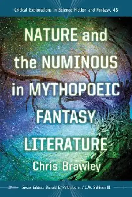 Cover of Nature and the Numinous in Mythopoeic Fantasy Literature