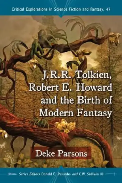 Cover of J.R.R. Tolkien, Robert E. Howard and the Birth of Modern Fantasy
