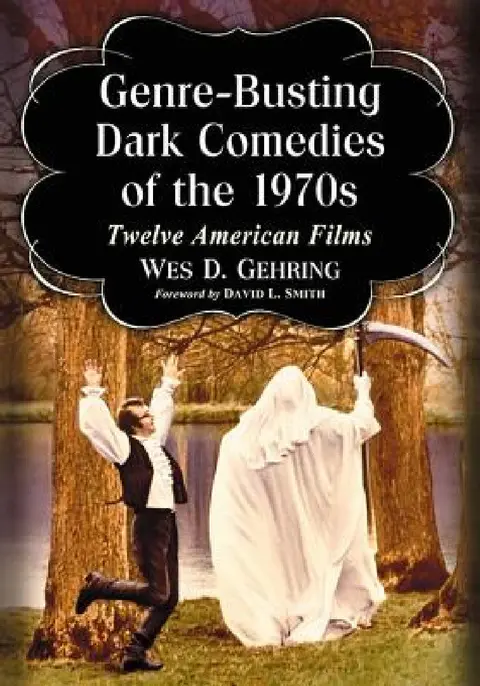 Cover of Genre-Busting Dark Comedies of the 1970s