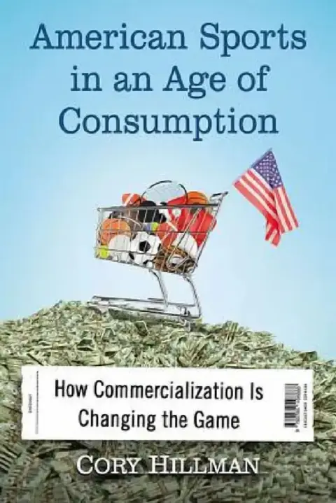 Cover of American Sports in an Age of Consumption