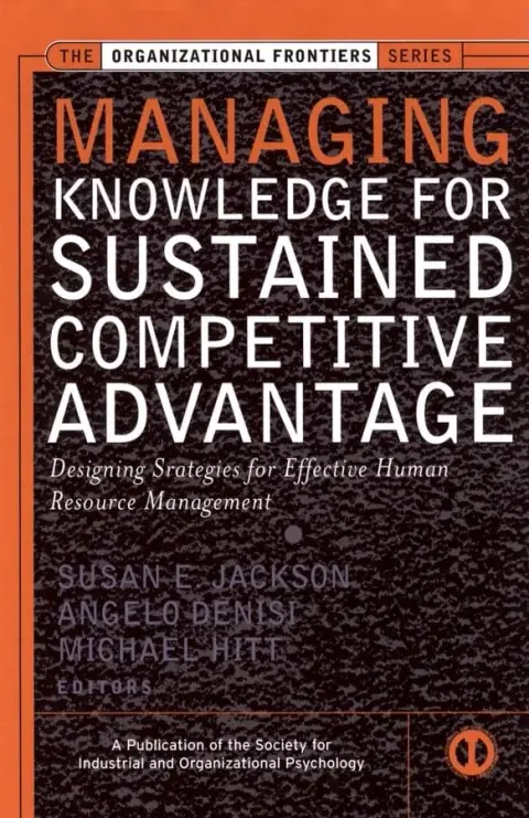 Cover of Managing Knowledge for Sustained Competitive Advantage