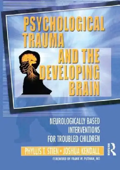 Cover of Psychological Trauma and the Developing Brain