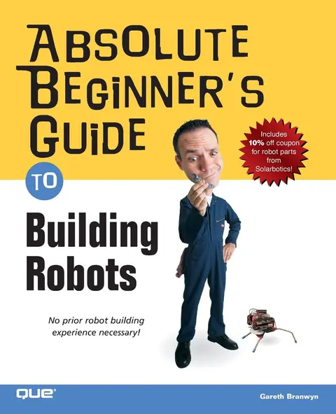 Cover of [BOOKS]-Absolute Beginner's Guide to Building Robots
