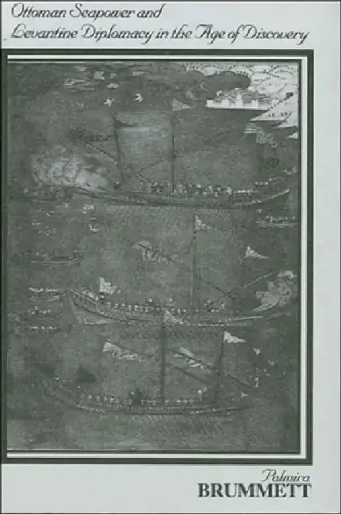 Cover of Ottoman Seapower and Levantine Diplomacy in the Age of Discovery