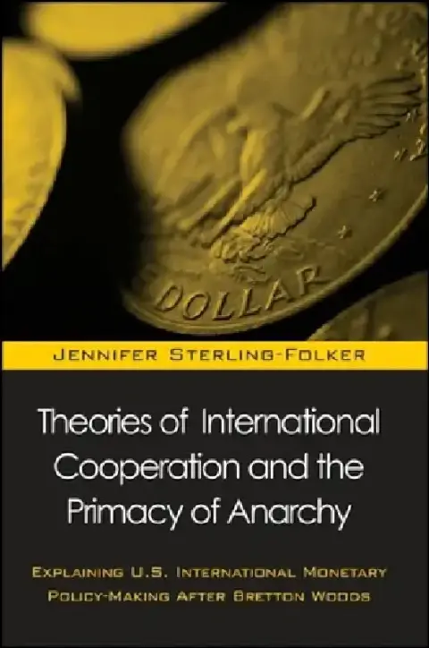 Cover of Theories of International Cooperation and the Primacy of Anarchy