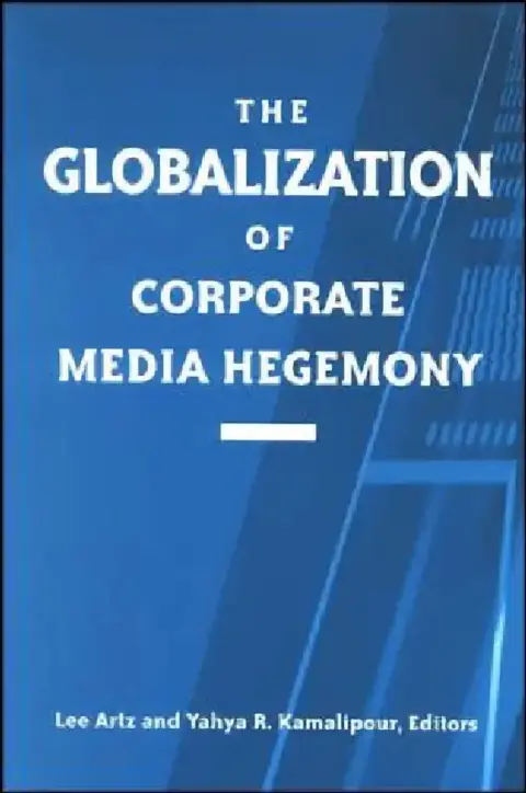 Cover of The Globalization of Corporate Media Hegemony