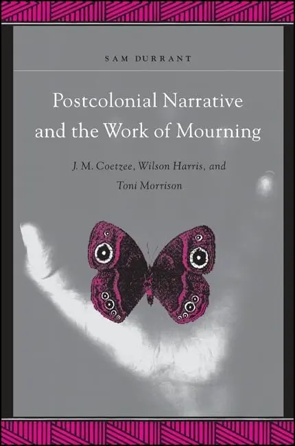 Cover of Postcolonial Narrative and the Work of Mourning