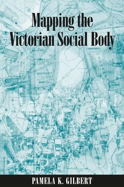 Cover of Mapping the Victorian Social Body