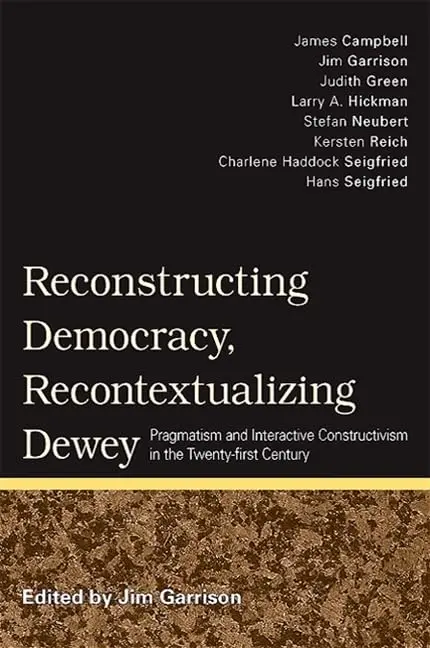 Cover of Reconstructing Democracy, Recontextualizing Dewey