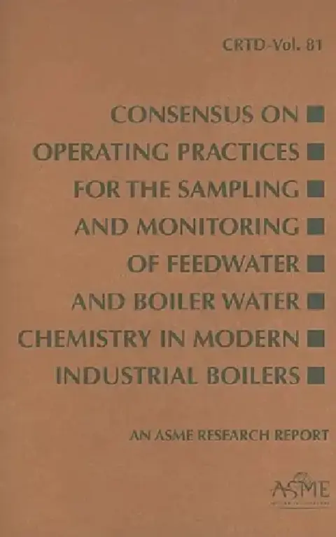 Cover of Consensus on Operating Practices for the Sampling and Monitoring of Feedwater and Boiler Water Chemistry in Modern Industrial Boilers
