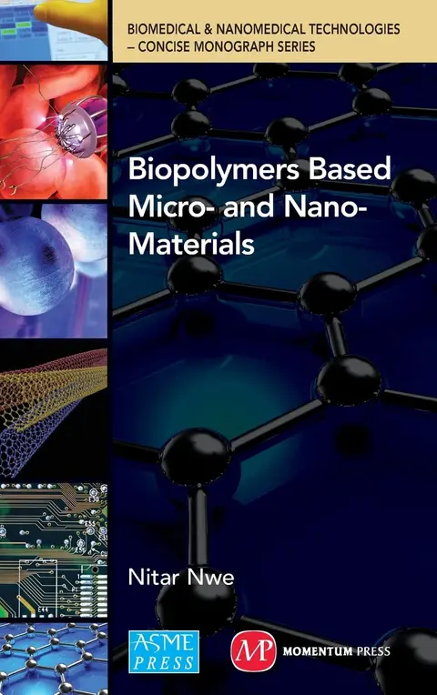 Cover of Biopolymers Based micro- and Nano-materials (Biomedical & Nanomedical Technologies (B&nt) Concise Monographs Series)