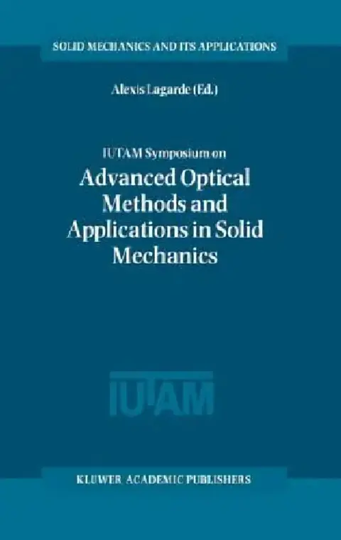 Cover of Iutam Symposium on Advanced Optical Methods and Applications in Solid Mechanics