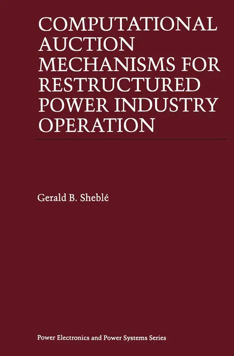 Cover of Computational Auction Mechanisms for Restructured Power Industry Operation