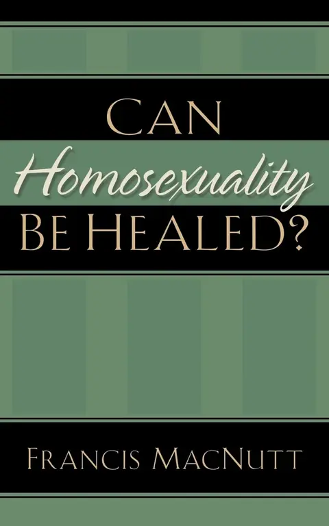 Cover of Can Homosexuality Be Healed?